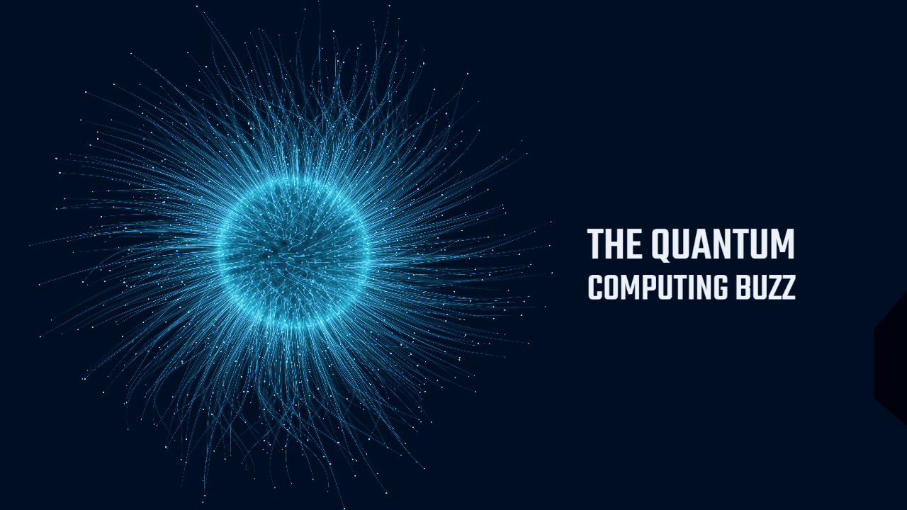 Do you hear the buzz of quantum computers?