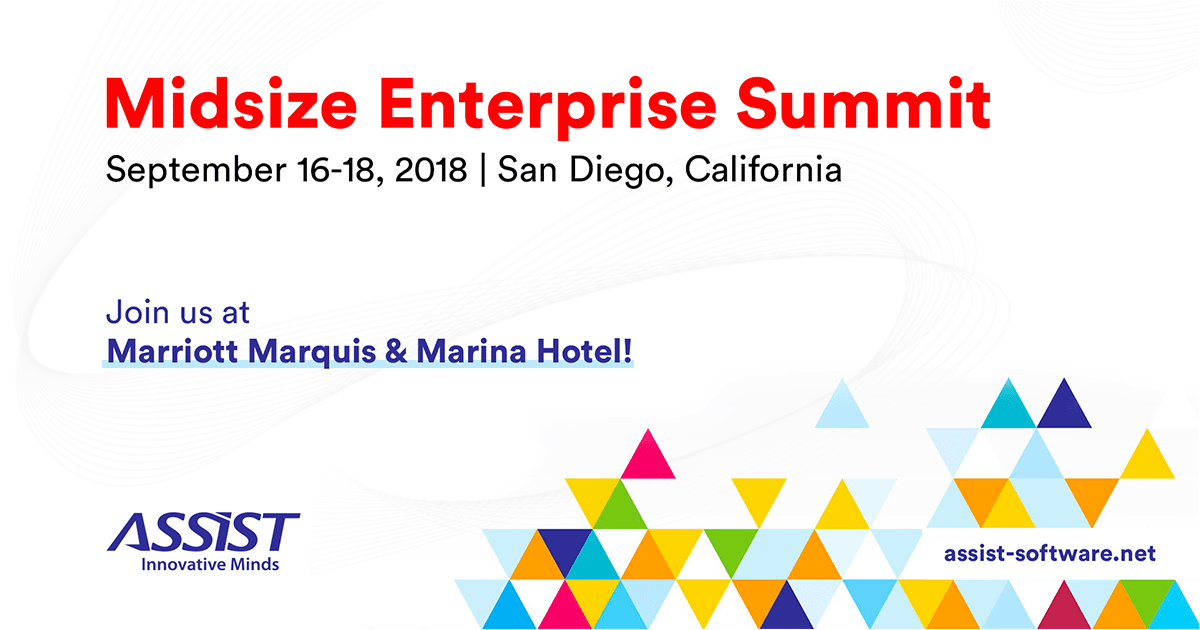 Meet us at the Midsize Enterprise Summit 2018, San Diego! - ASSIST Software