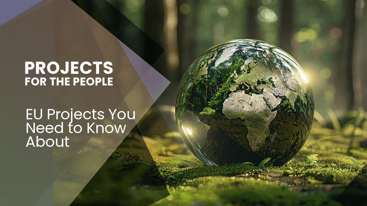 Projects for the People: EU Projects You Need to Know About