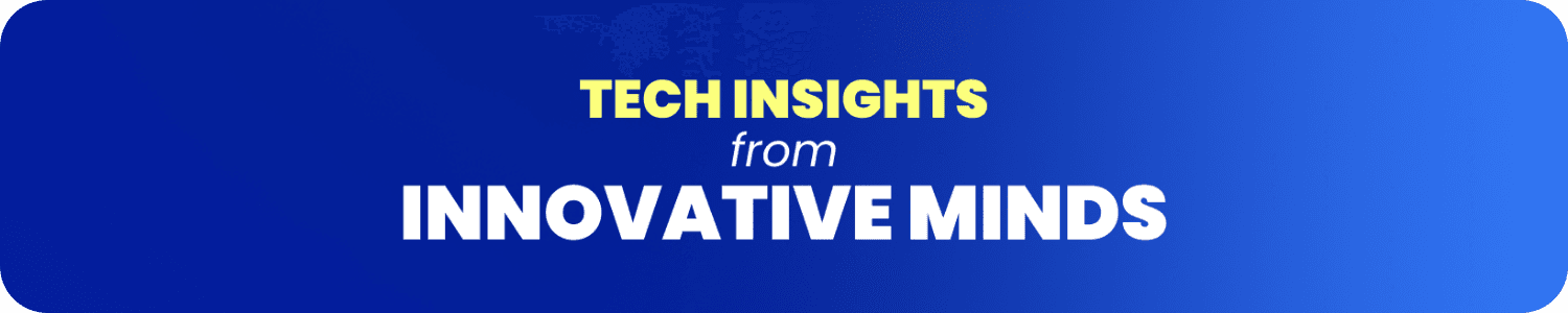 Tech_Insights_from_Innovative_Minds_ASSIST_Software_banner