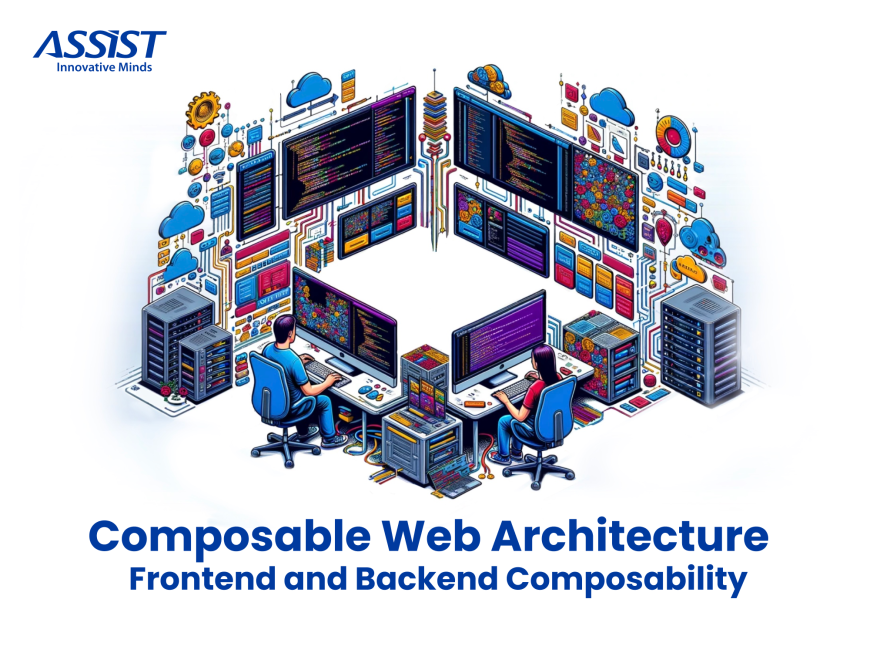 Part_II_Composable_Web_Architecture_ASSIST_Software