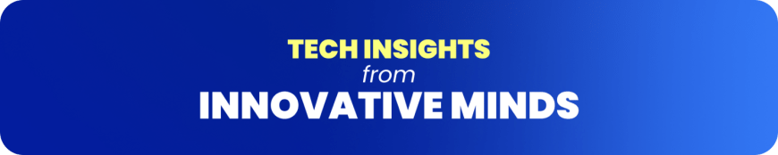 Tech_Insights_from_Innovative_Minds_ASSIST_Software_banner