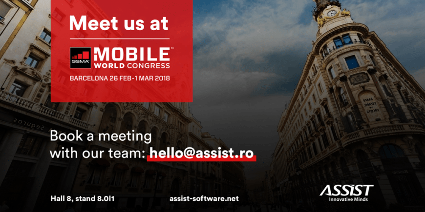 Meet us at the Mobile World Congress in Barcelona, 26 Feb - 1 Mar 2018-ASSIST Software Romania