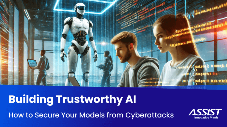 ASSIST Software_The Rising Wave of Cybersecurity Threats in 2024. Robust AI Security is a Must