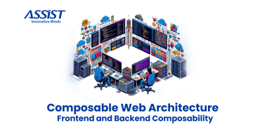 Part_II_Composable_Web_Architecture_ASSIST_Software